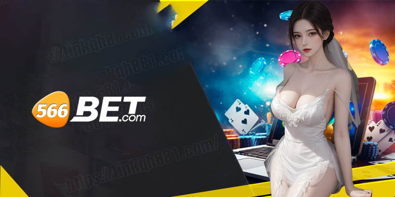 Nhà Cái 566bet - Ngôi Sao Mới Trong Làng Cá Cược Online!