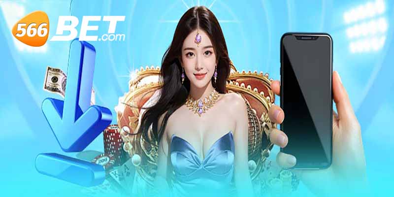 Tải App 566bet – Quy Trình tải Đơn Giản, Đặt Cược Linh Hoạt